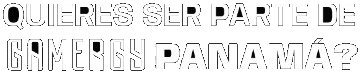 ¿QUIERES SER PARTE DE GAMERGY PANAMÁ?